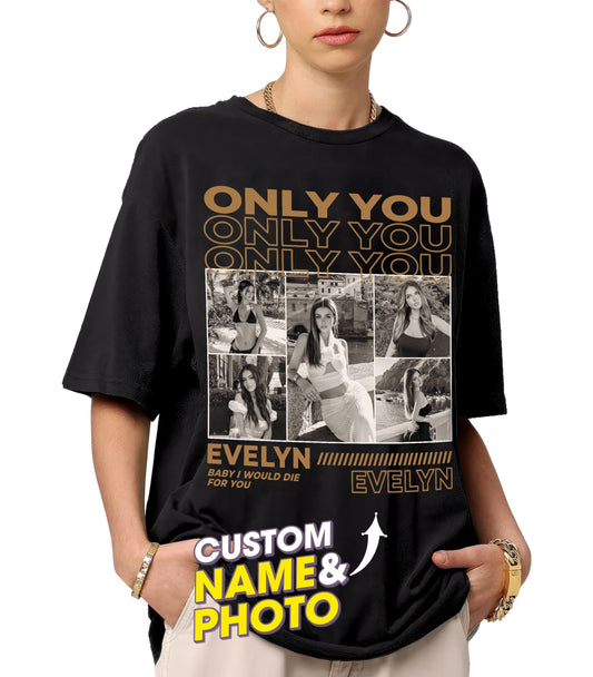 Custom Shirt for Boyfriend Girlfriend Collage T-Shirt Personalized Girlfriend Tshirt Only You Valentines Custom Photo Shirt Birthday Gift